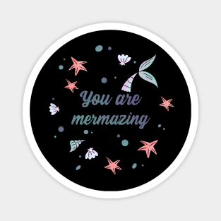 You are mermazing - pink and green gradient Magnet